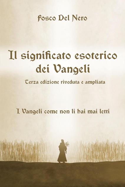 Il significato esoterico dei Vangeli - Fosco Del Nero - copertina