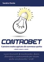 Controbet. Il pensiero creativo applicato alle scommesse sportive