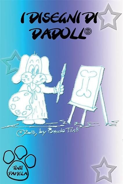 I disegni di Dadoll. Ediz. illustrata - Pamela Tinti - ebook
