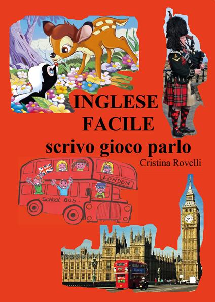 Inglese facile. Scrivo gioco parlo - Cristina Rovelli - copertina