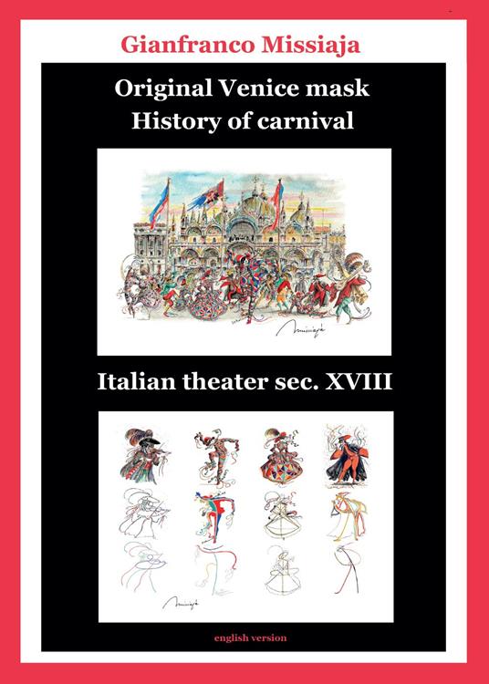 Original Venice mask. History of carnival - Gianfranco Missiaja - copertina
