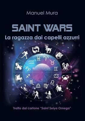 La ragazza dai capelli azzurri. Saint wars - Manuel Mura - copertina