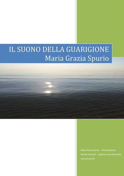 Il suono della guarigione - Alessia Ceresoni,Maria Grazia Spurio - ebook