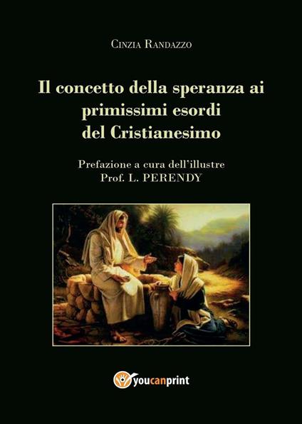 Il concetto della speranza ai primissimi esordi del cristianesimo - Cinzia Randazzo - copertina