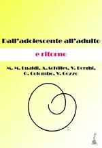 Dall'adolescente all'adulto e ritorno