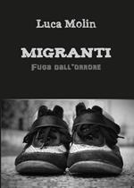 Migranti. Fuga dall'orrore