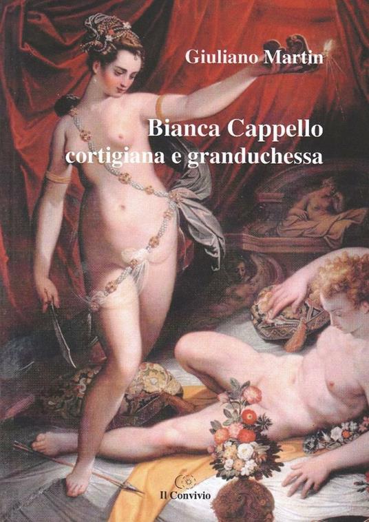 Bianca Cappello cortigiana e granduchessa - Giuliano Martin - copertina