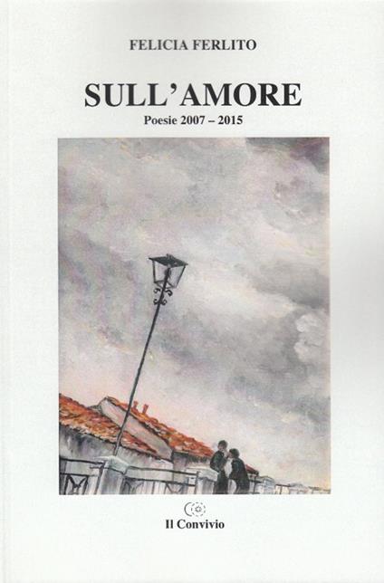 Sull'amore. Poesie 2007-2015 - Felicia Ferlito - copertina