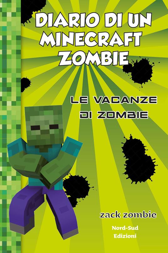 Diario di un Minecraft Zombie. Vol. 6: Le vacanze di Zombie - Zack Zombie - copertina