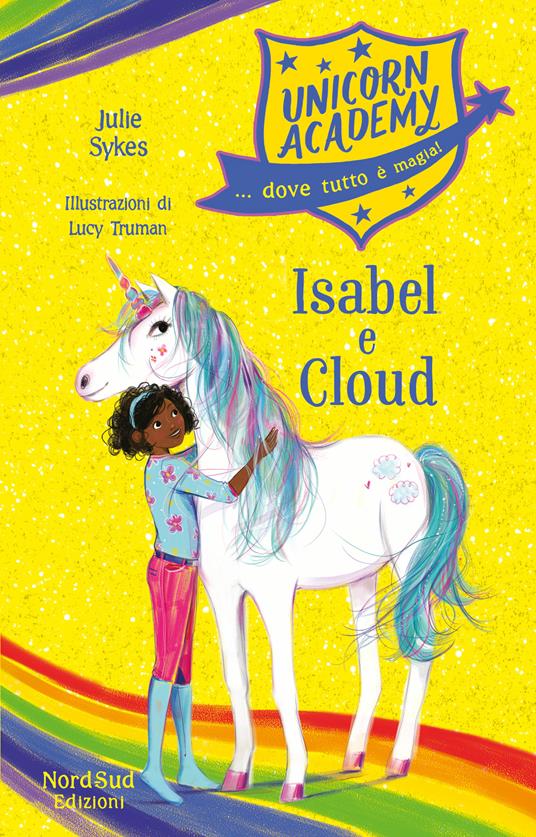 Isabel e Cloud. Unicorn Academy - Julie Sykes,Lucy Truman,Isabella Polli - ebook