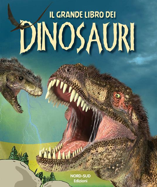Il grande libro dei dinosauri. Ediz. a colori - Antonella Bassi - Libro -  Nord-Sud 