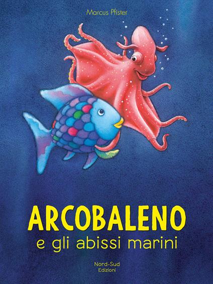 Arcobaleno e gli abissi marini. Ediz. a colori - Marcus Pfister - copertina