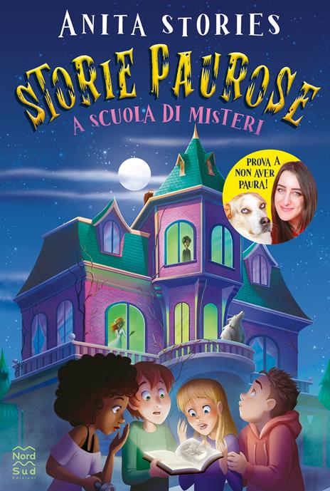 Storie paurose. A scuola di misteri - Anita Stories - copertina