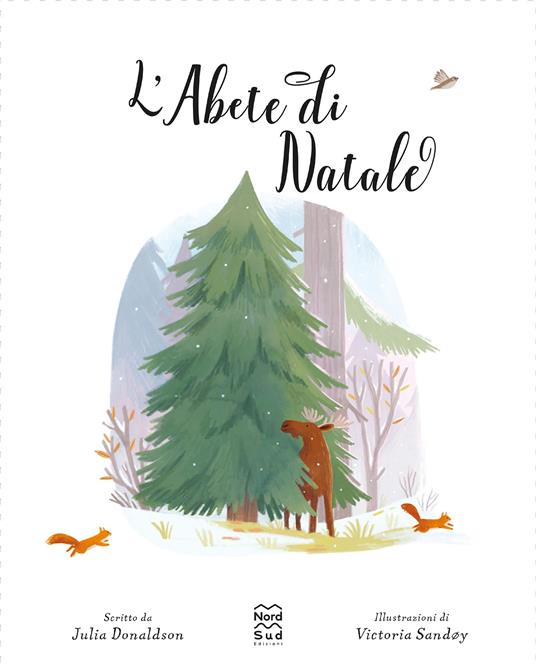 L' abete di Natale. Ediz. a colori - Julia Donaldson - 2