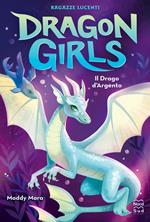 Il drago d'argento. Dragon girls