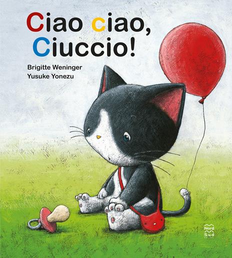 Ciao ciao, ciuccio! Ediz. a colori - Brigitte Weninger,Yusuke Yonezu - copertina