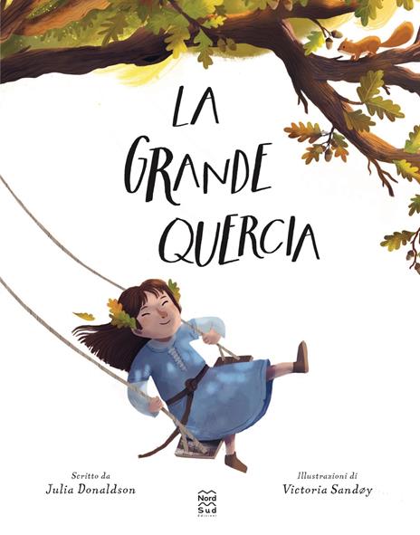 La grande quercia. Ediz. illustrata - Julia Donaldson - 2