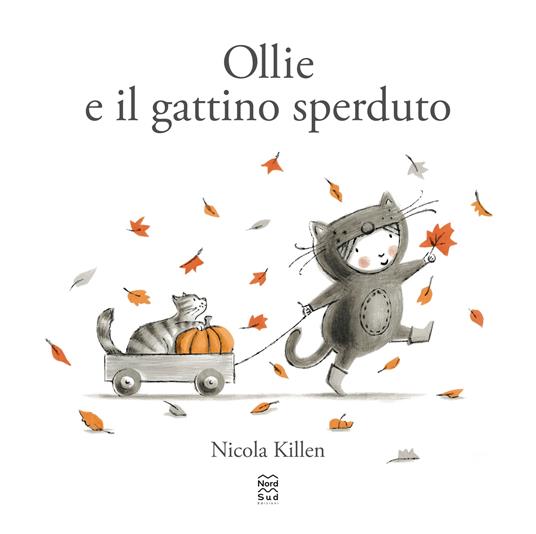 Ollie e il gattino sperduto. Ediz. illustrata - Nicola Killen - 2