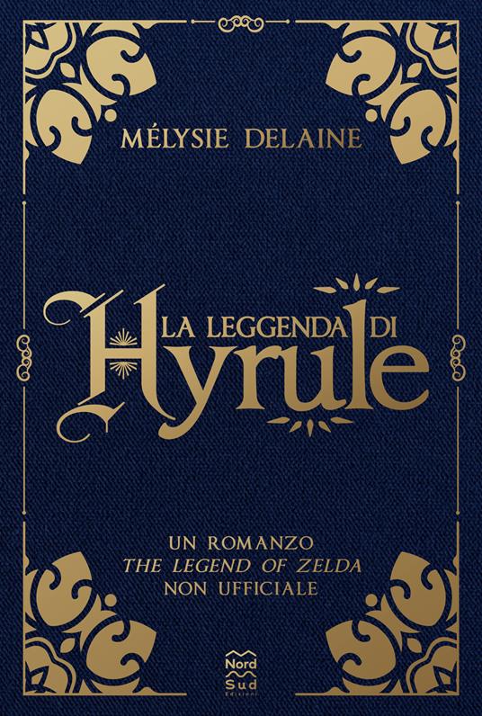 La leggenda di Hyrule - Mélysie Delaine - copertina