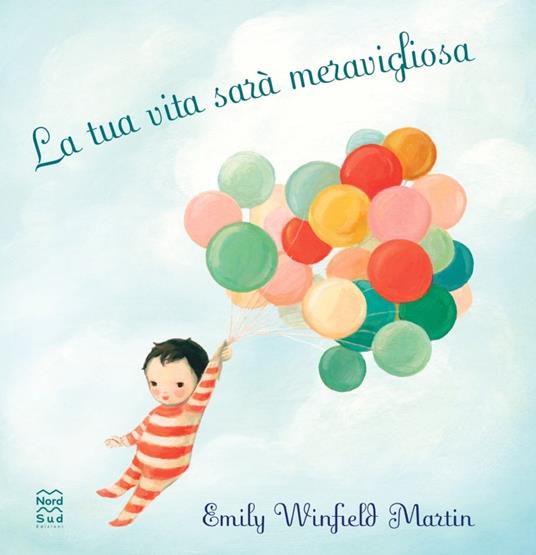 La tua vita sarà meravigliosa. Ediz. a colori - Emily Winfield Martin - copertina