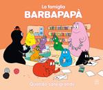 Barbapapà. Quando sarò grande. Ediz. a colori