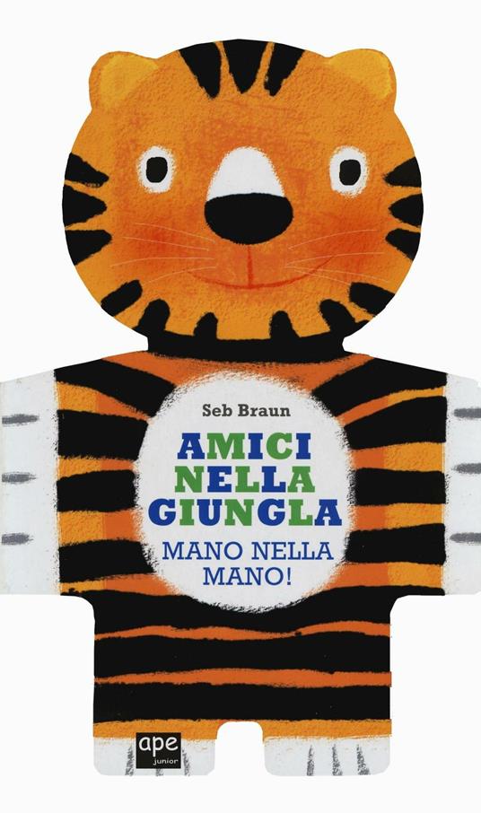 Amici nella giungla. Mano nella mano! - Sebastien Braun - copertina