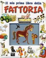 Il mio primo libro della fattoria. Ediz. illustrata