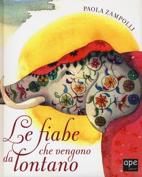 Le fiabe che vengono da lontano - Paola Zampolli - copertina