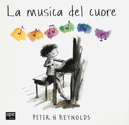 La musica del cuore - Peter H. Reynolds - Libro - Ape Junior - Albi  illustrati