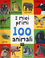 I miei primi 100 animali. Ediz. a colori