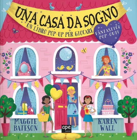 Una casa da sogno. Libro pop-up. Ediz. a colori - Maggie Bateson - copertina