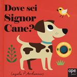 Dove sei, signor Cane? Ediz. a colori