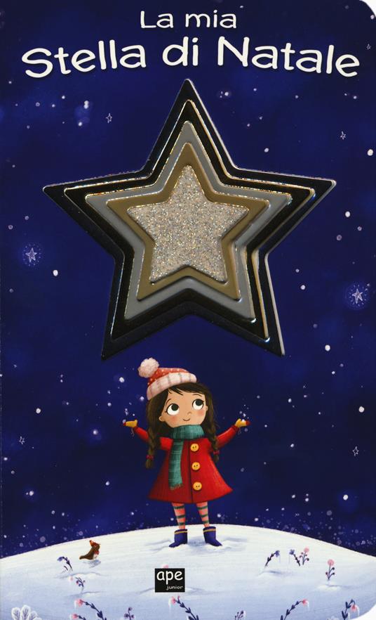 La mia stella di Natale. Ediz. a colori - Lucy Fleming - Libro - Ape Junior  - Libri cartonati | IBS
