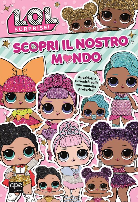 Scopri il nostro mondo. L.O.L. Surprise! - Kayla Clibborn - copertina