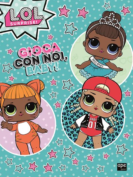 Gioca con noi, baby! L.O.L. Surprise! - copertina