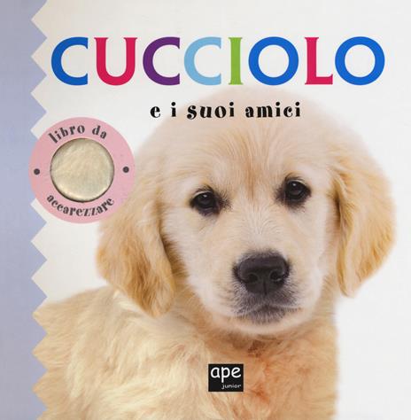 Cucciolo e i suoi amici. Ediz. illustrata - copertina