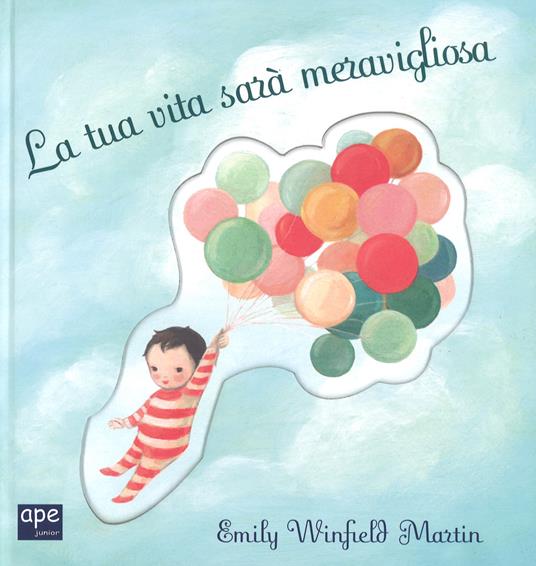 La tua vita sarà meravigliosa. Ediz. a colori - Emily Winfield Martin - copertina