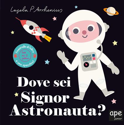 Dove sei signor astronauta? Ediz. a colori - Ingela P. Arrhenius - copertina