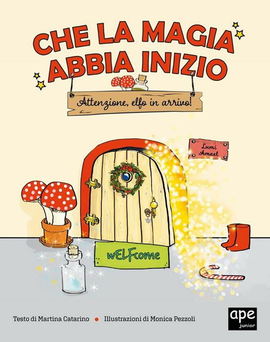 Che la magia abbia inizio. Attenzione Elfo in arrivo! - Martina Caterino - copertina