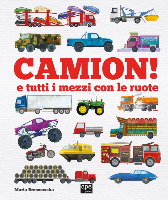 Camion e tutti i mezzi con le ruote. Ediz. a colori - Bryony Davies - copertina