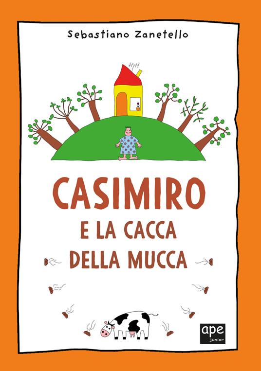 Casimiro e la cacca della mucca. Ediz. a colori - Sebastiano Zanetello - copertina