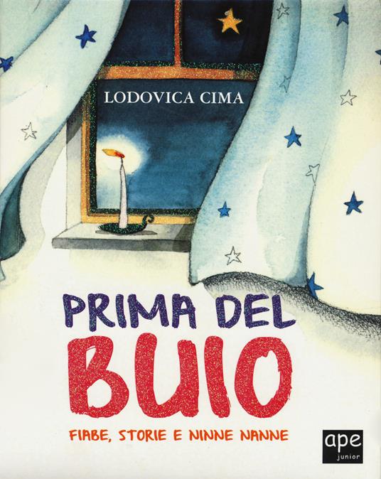 Prima del buio. Fiabe, storie e ninne nanne. Ediz. a colori - Lodovica Cima - copertina