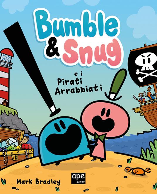Bumble & Snug e i pirati arrabbiati. Ediz. a colori - Mark Bradley - copertina
