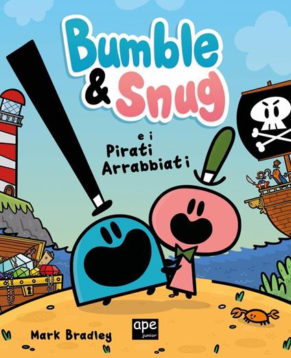 Bumble & Snug e i pirati arrabbiati - Mark Bradley - ebook