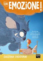 Che emozione! Un viaggio entusiasmante nel linguaggio delle emozioni. Racconti e favole per aiutare i bambini a esprimere se stessi e i propri sentimenti