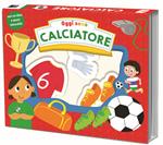 Oggi sono calciatore. Ediz. a colori