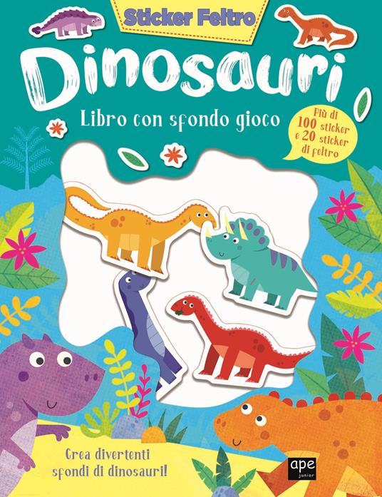 Dinosauri. Sticker feltro. Libro con sfondo gioco. Ediz. a colori - copertina