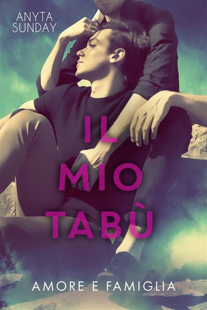 Il mio tabù - Anyta Sunday,Stefania Trivelloni - ebook