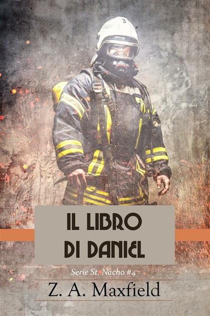 Il libro di Daniel. St. Nacho - Z. A. Maxfield - ebook