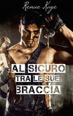 Al sicuro tra le sue braccia - Renae Kaye - copertina